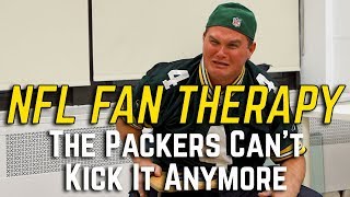 NFL FAN THERAPY: The Packers Can&#39;t Kick It Anymore