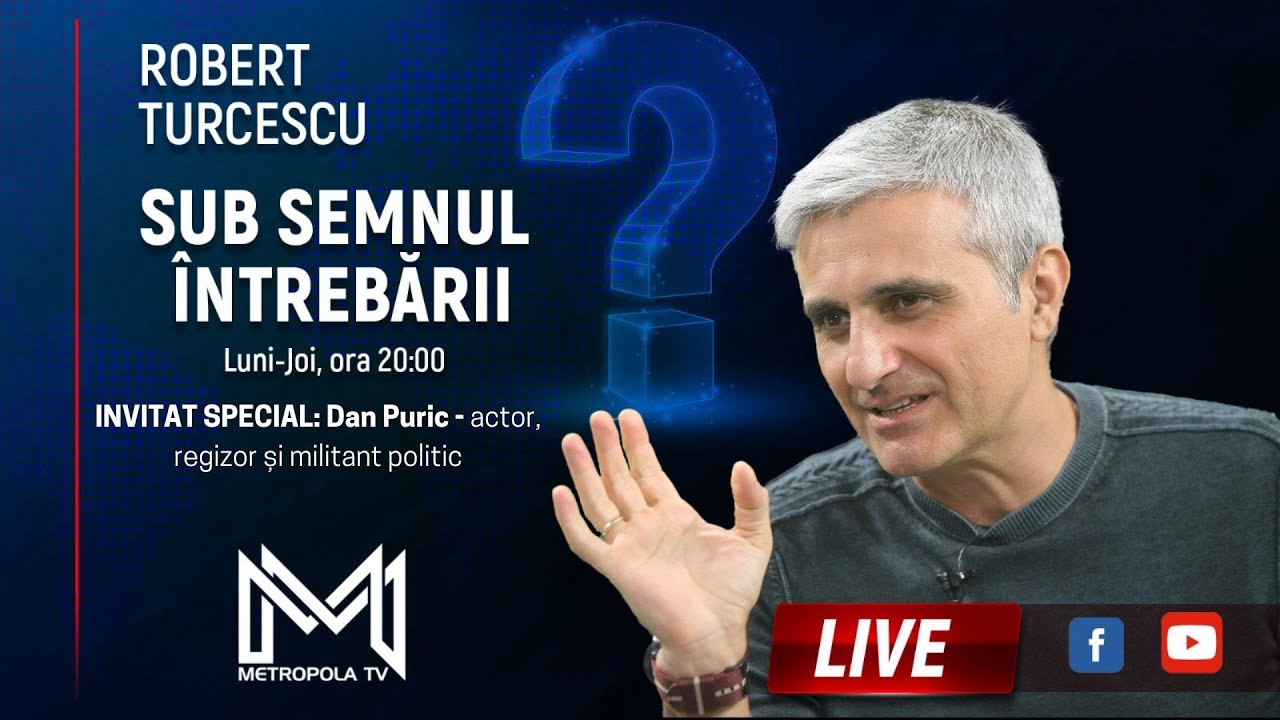Robert Turcescu -  Dan Puric - Sub Semnul Întrebării -12 Mar - @MetropolaTV