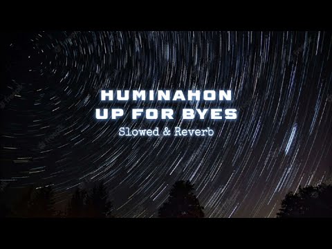 Huminahon by Up for Byes ft. Elle Sebastian | Slowed&Reverb