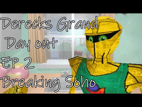 Derecks Grand Day out 2 Breaking Soho