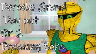 Derecks Grand Day out 2 Breaking Soho