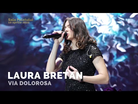 Laura Bretan - Via Dolorosa | Concert LAURA BRETAN 20 - Sala Palatului (10.04.2022)