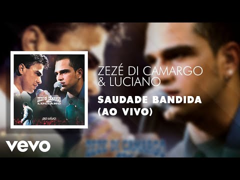 Zezé Di Camargo & Luciano - Saudade Bandida (Ao Vivo) (Áudio Oficial)