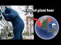 I found Giant Bear on google earth and maps😱