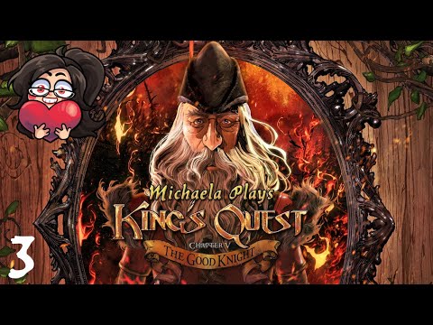 『Michaela Plays』King's Quest - Chapter 5 - Part 3