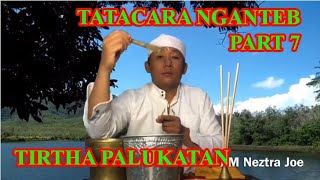 Download lagu PROCEDURES FOR PART 7, ASK FOR TIRTHA PALUKATAN AND NGELUKAT BEBANTENAN - J M Neztra Joe mp3
