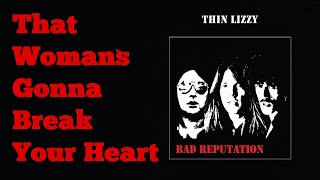 THIN LIZZY - That Woman`s Gonna Break Your Heart  (1977, Bad Reputation, HD + lyrics)