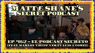 Ep 467 - El Podcast Secreto (feat. Marlon 'Chito' Vera & Luis J. Gomez)