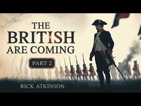 The British Are Coming by Rick Atkinson | American Revolution Audiobook Part 2🔥