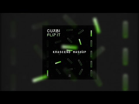 Curbi - Flip it (Krascend Mashup)