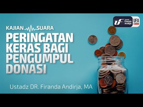 Peringatan Keras Bagi Pengumpul Donasi - Ustadz Dr. Firanda Andirja, M.A.