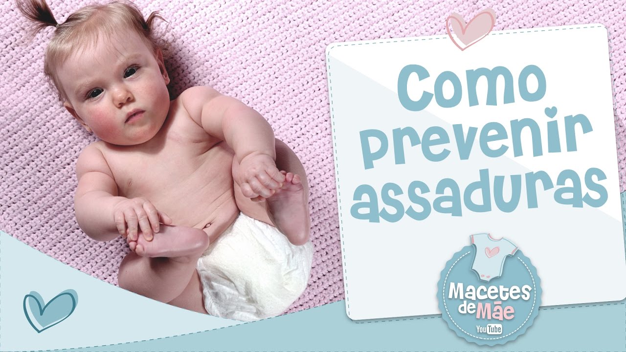 COMO PREVENIR AS ASSADURAS - MACETES DE MÃE