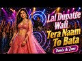 Lal Dupatte Wali Tera Naam To Bata Dj Remix Bollywood Song Ai Generated Hindi Remix 2026