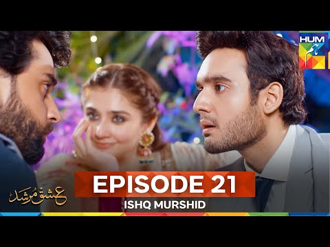 Ishq Murshid Episode 21