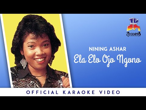 Nining Ashar - Ela Elo Ojo Ngono