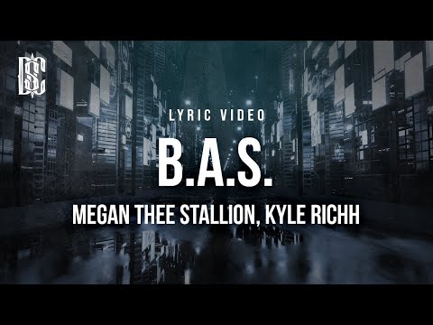 Megan Thee Stallion feat. Kyle Richh - B.A.S. | Lyrics