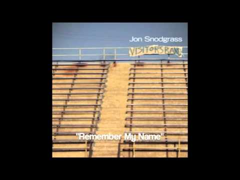 Jon Snodgrass - Remember My Name