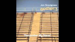 Jon Snodgrass - Remember My Name