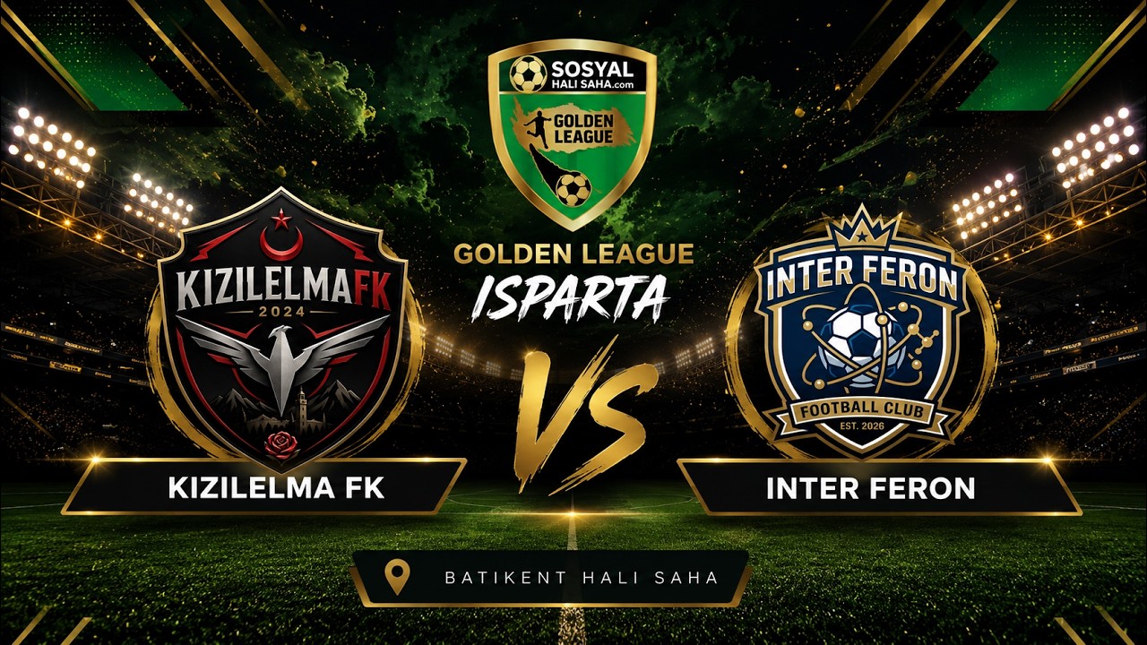SOSYAL HALI SAHA GOLDEN LEAGUE / 2026 AÇILIŞ SEZONU / ISPARTA / KIZILELMA FK - İNTER FERON