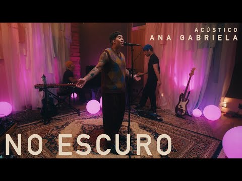 Ana Gabriela - No Escuro (Acústico)