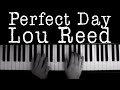 Perfect Day (Lou Reed) Piano Instrumental 
