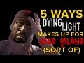 5 ways Dying Light makes up for Dead Island (Sort of) - Eurogamer