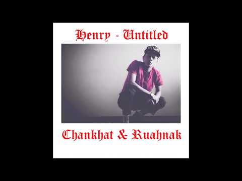 Henry Thang - Chankhat & Ruahnak Ft. Josh Hminga (Lai Rap)