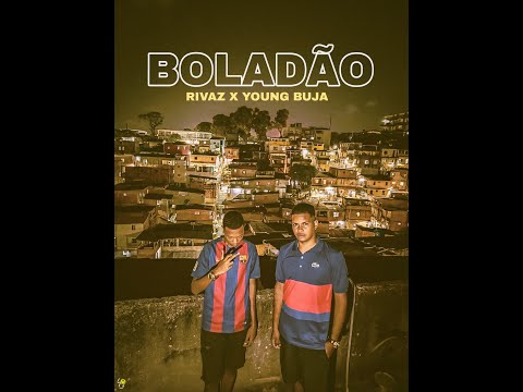 Boladão - Rivaz Ft (Young Buja) Prod (7scally)