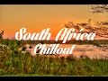 Beautiful SOUTH AFRICA Chillout Lounge Mix Del Mar