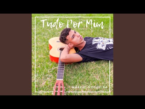 Tudo Por Mim - Márcio Nogueira