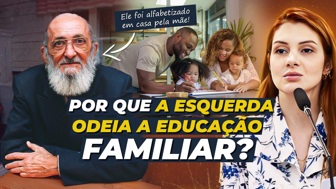 POR QUE A ESQUERDA ODEIA A EDUCAÇÃO FAMILIAR?