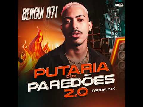 BERGUI 071 - PUTARIA DOS PAREDÕES 2.0 ( PAGOFUNK ) 