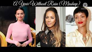 Selena Gomez, Leona Lewis and Rihanna - A Year Without Rain (Mashup)