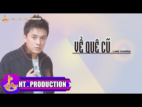 Về quê cũ - Lam Trường