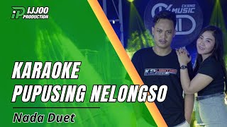 Download lagu KARAOKE DUET PUPUSING NELONGSO || IJJOO PRODUCTION mp3