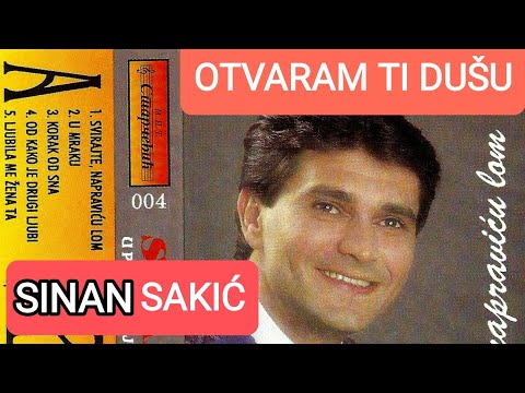 Sinan Sakic - Otvaram ti dusu - (Audio 1993)