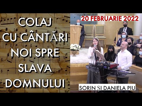 Sorin și Daniela Piu - Colaj cu Cântări Noi spre Slava Domnului || 20 FEBRUARIE 2022