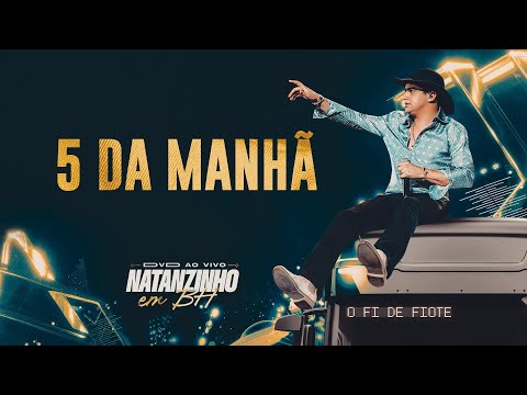 Natanzinho Lima - 5 Da Manhã - EM BH