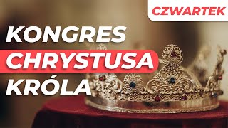 Otwarcie Ogólnopolskiego Kongresu Jezusa Chrystusa Króla | Czwartek - 04.11.2021 - godz. 15.00