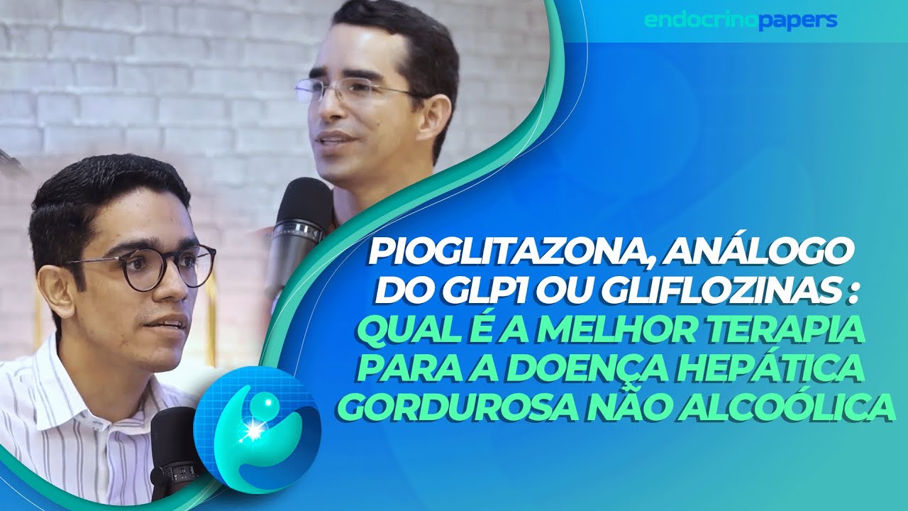 Pioglitazona, análogo do GLP1 ou gliflozinas