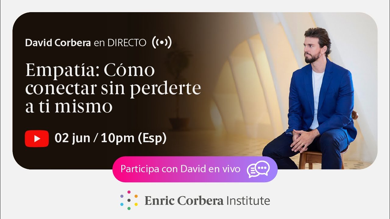 Empatía: Cómo conectar sin perderte a ti mismo 🙌 David Corbera