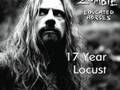 Rob Zombie - 17 Year Locust