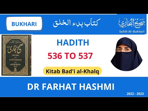 Bukhari 13 | 16B | Kitab Badi al Khalq Hadith 536 - 537 | By Farhat Hashmi