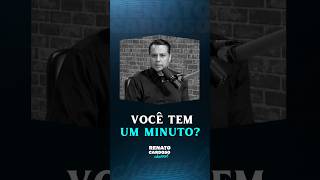 VOCÊ TEM UM MINUTO? | #shorts #renatocardoso