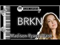 BRKN - Madison Ryann Ward - Piano Karaoke Instrumental