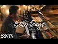 Better Days - Goo Goo Dolls (Boyce Avenue piano acoustic cover) on Spotify & Apple