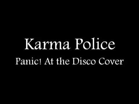 Karma Police - Panic! at the disco (Cover Lyrics)