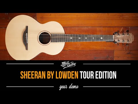 Sheeran by Lowden TOUR Edition - Gear Demo