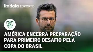AMÉRICA ENCERRA PREPARAÇÃO PARA PRIMEIRO DESAFIO PELA COPA DO BRASIL