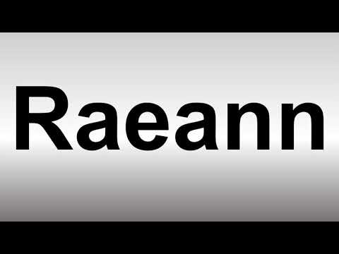 How to Pronounce Raeann